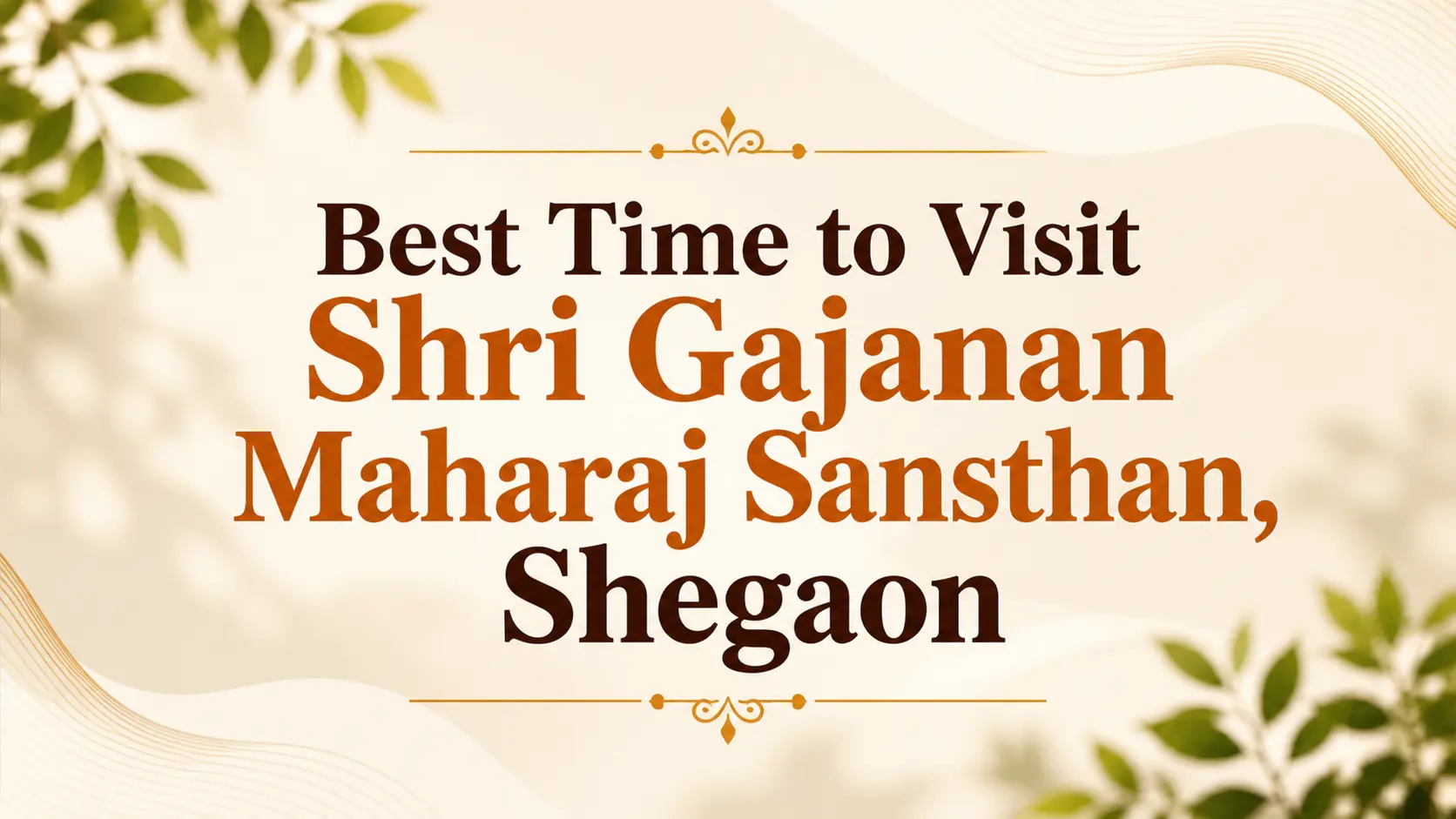 Best Time to Visit Shri Gajanan Maharaj Sansthan, Shegaon