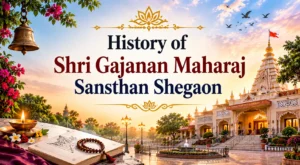 History of Shri Gajanan Maharaj Sansthan Shegaon