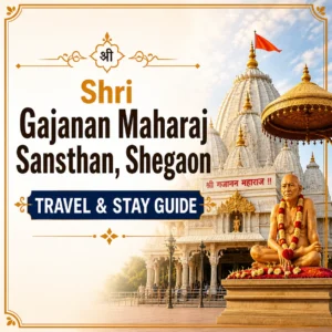 Shri Gajanan Maharaj Sansthan, Shegaon Travel & Stay Guide