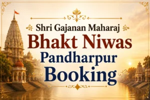 Shri Gajanan Maharaj Bhakt Niwas Pandharpur Booking