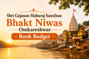 Shri Gajanan Maharaj Sansthan Bhakt Niwas Omkareshwar Book Budget