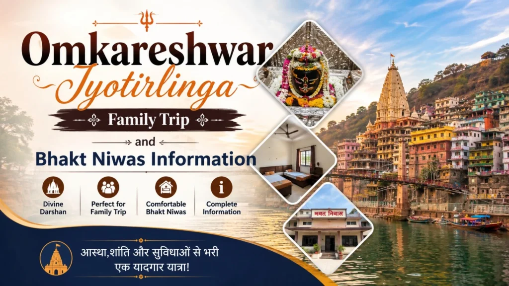 Omkareshwar Jyotirlinga Family Trip and Bhakt Niwas Information
